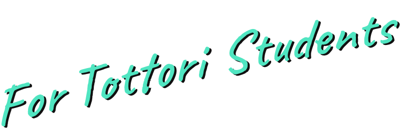 For Tottori Students